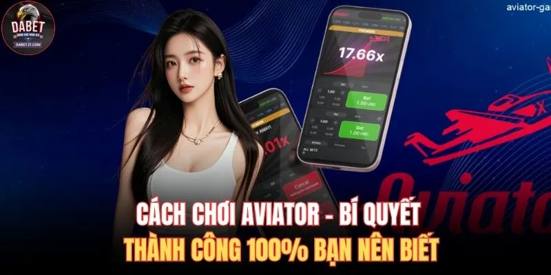 Cách chơi Aviator