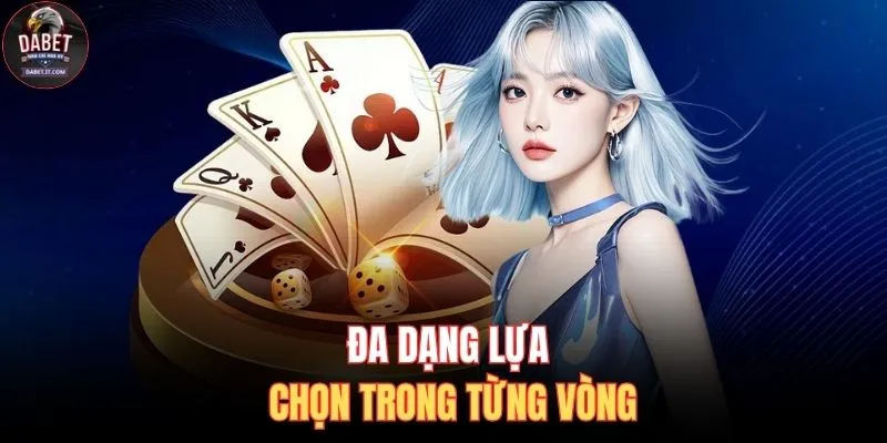 Đa dạng lựa chọn trong từng vòng